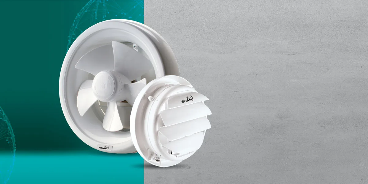 EXHAUST FANS FROM SHAMI® ساحبات الهواء من شامي